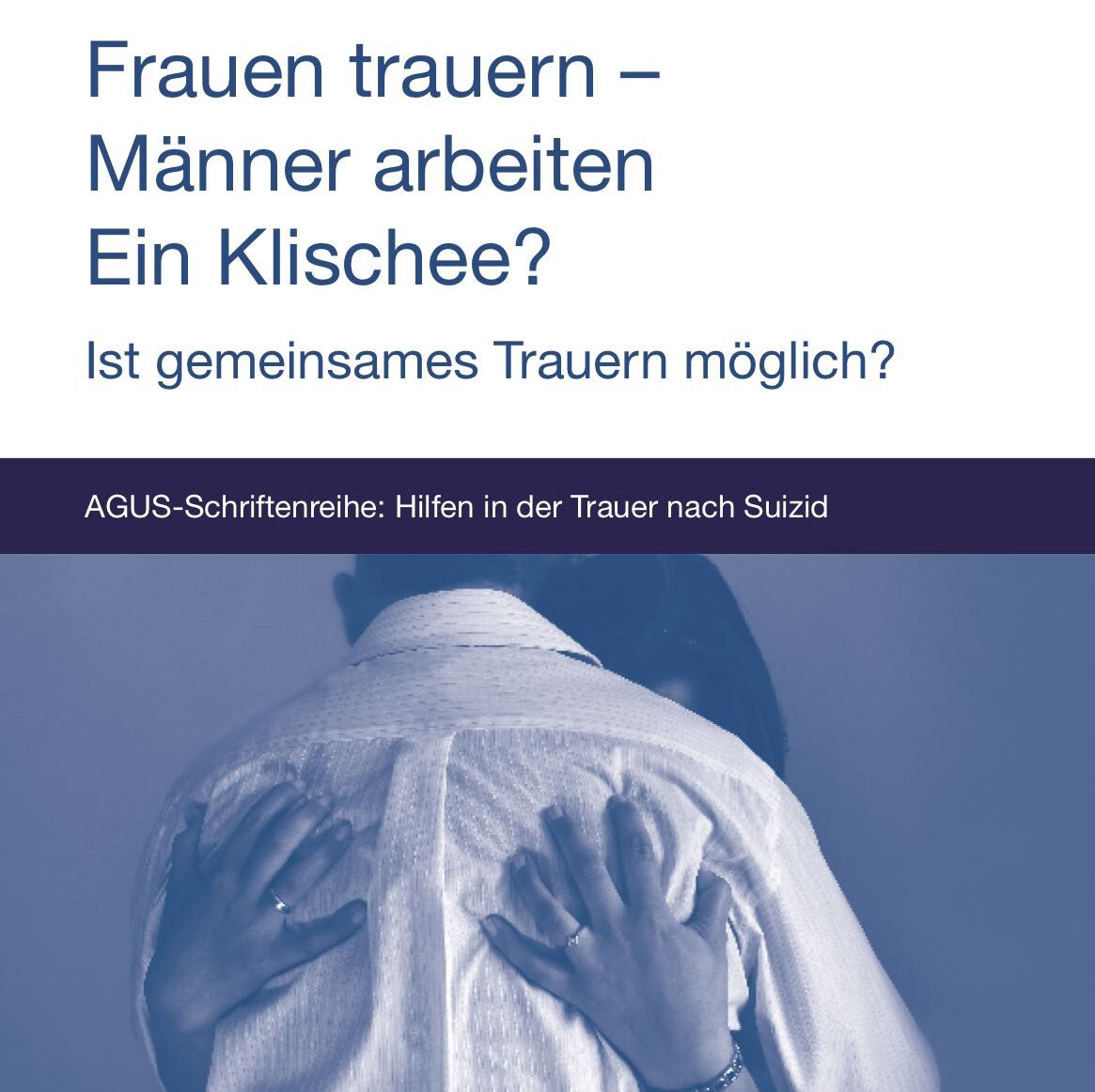 Foto von Titelseite Broschüre "Frauen trauern - Männer arbeiten Ein Klischee? Ist gemeinsames Trauern möglich?"